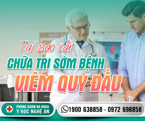 Tại sao cần chữa trị sớm bệnh viêm quy đầu